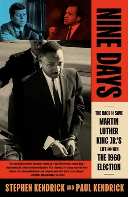 Devět dní: Luthera Kinga Jr. a vyhrát volby v roce 1960. - Nine Days: The Race to Save Martin Luther King Jr.'s Life and Win the 1960 Election