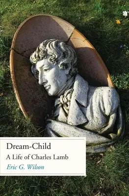 Dítě snů: Život Charlese Lamba - Dream-Child: A Life of Charles Lamb