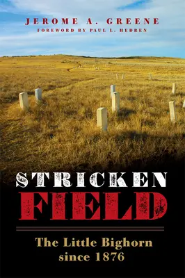 Zasažené pole: Válka u Little Bighornu od roku 1876 - Stricken Field: The Little Bighorn since 1876