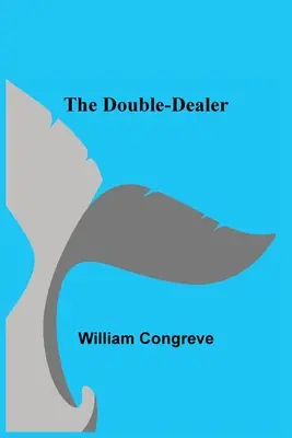 Dvojí obchodník - The Double-Dealer