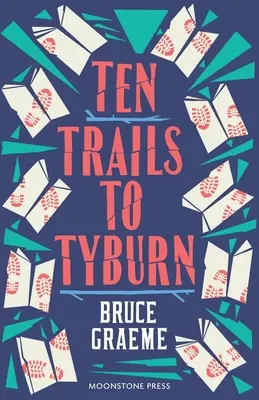 Deset cest do Tyburnu - Ten Trails to Tyburn