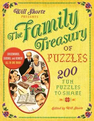 Will Shortz představuje rodinnou pokladnici hádanek: 300 zábavných hádanek, o které se můžete podělit - Will Shortz Presents the Family Treasury of Puzzles: 300 Fun Puzzles to Share