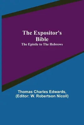 The Expositor's Bible: Epištola Židům - The Expositor's Bible: The Epistle to the Hebrews