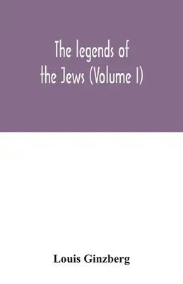 Legendy o Židech (I. díl) - The legends of the Jews (Volume I)