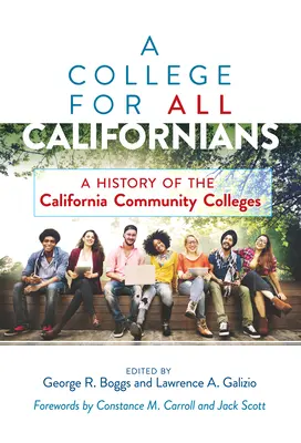 Vysoká škola pro všechny Kaliforňany: Historie kalifornských komunitních vysokých škol - A College for All Californians: A History of the California Community Colleges
