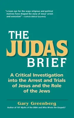 Jidášův spis: Jidášův spis: Kritické zkoumání Ježíšova zatčení a soudních procesů a role Židů - The Judas Brief: A Critical Investigation Into the Arrest and Trials of Jesus and the Role of the Jews