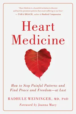 Medicína srdce: Jak zastavit bolestivé vzorce a najít klid a svobodu - konečně - Heart Medicine: How to Stop Painful Patterns and Find Peace and Freedom--At Last