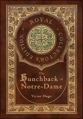 Hrbáč z Notre-Dame (královské sběratelské vydání) (kufříková laminovaná vazba s přebalem) - The Hunchback of Notre-Dame (Royal Collector's Edition) (Case Laminate Hardcover with Jacket)