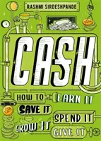 Hotovost - Jak ji vydělat, ušetřit, utratit, vypěstovat, darovat - Cash - How to Earn It, Save It, Spend It, Grow It, Give It