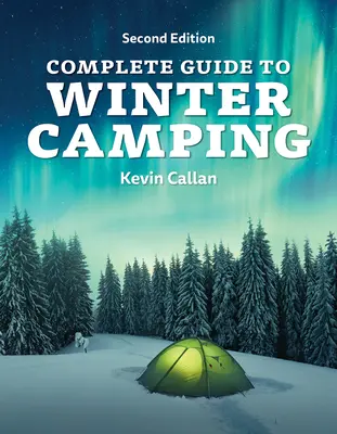 Kompletní průvodce zimním tábořením - Complete Guide to Winter Camping