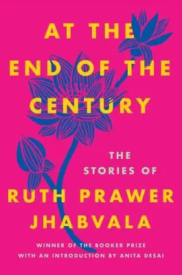 Na konci století: Příběhy Ruth Prawer Jhabvalové - At the End of the Century: The Stories of Ruth Prawer Jhabvala