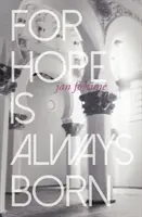 Neboť naděje se rodí stále - For Hope Is Always Born