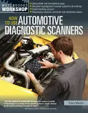 Jak používat diagnostické skenery automobilů: - Jak porozumět systémům Obd-I a Obd-II - Odstraňte chybové kódy diagnostiky všech vozidel - Vyberte R - How to Use Automotive Diagnostic Scanners: - Understand Obd-I and Obd-II Systems - Troubleshoot Diagnostic Error Codes for All Vehicles - Select the R