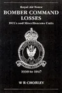 RAF Bomber CMD Losses Vol. 8: Hcus 39-47: Hcus a různé jednotky 1939-1947 - RAF Bomber CMD Losses Vol 8: Hcus 39-47: Hcus and Miscellaneous Units 1939-1947