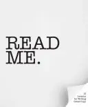 Přečtěte si mě - 10 lekcí pro psaní skvělých textů - Read Me - 10 Lessons for Writing Great Copy