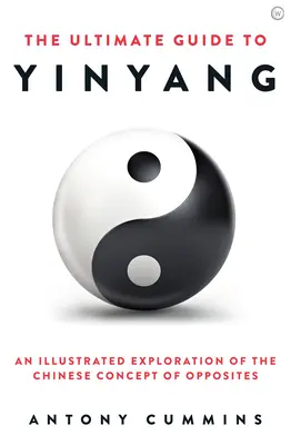 Konečný průvodce jin-jangem - The Ultimate Guide to Yin Yang