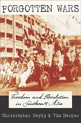 Zapomenuté války: Svoboda a revoluce v jihovýchodní Asii - Forgotten Wars: Freedom and Revolution in Southeast Asia