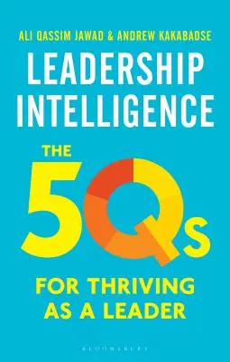 Leadership Intelligence: Vůdcovská inteligence: 5q pro úspěšné působení v roli lídra - Leadership Intelligence: The 5qs for Thriving as a Leader