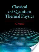 Klasická a kvantová tepelná fyzika - Classical and Quantum Thermal Physics
