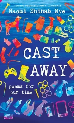 Cast Away: Básně pro naši dobu - Cast Away: Poems for Our Time