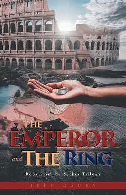 Císař a prsten: Druhá kniha trilogie Hledač - The Emperor and the Ring: Book 2 in the Seeker Trilogy