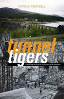 Tuneloví tygři - vyprávění z první ruky o vodním chlapci na Vysočině - Tunnel Tigers - A First-hand Account of a Hydro Boy in the Highlands