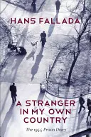 Cizinec ve vlastní zemi: Vězeňský deník z roku 1944 - A Stranger in My Own Country: The 1944 Prison Diary