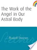 Dílo anděla v našem astrálním těle: (cw 182) - The Work of the Angel in Our Astral Body: (cw 182)