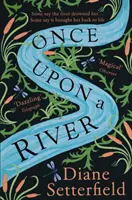 Tenkrát na řece - bestseller The Sunday Times - Once Upon a River - The Sunday Times bestseller