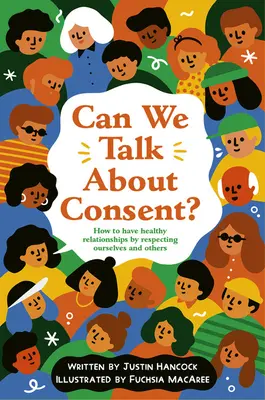 Můžeme mluvit o souhlasu?: Kniha o svobodě, volbách a dohodě - Can We Talk about Consent?: A Book about Freedom, Choices, and Agreement