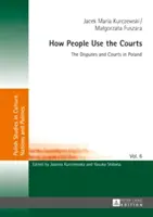 Jak lidé využívají soudy; Spory a soudy v Polsku - How People Use the Courts; The Disputes and Courts in Poland