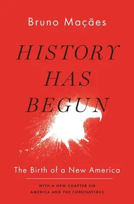 Dějiny začaly: Zrození nové Ameriky - History Has Begun: The Birth of a New America