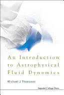 Úvod do astrofyzikální dynamiky tekutin - An Introduction to Astrophysical Fluid Dynamics