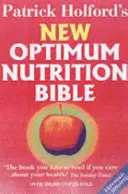 Bible optimální výživy - Kniha, kterou si musíte přečíst, pokud vám záleží na vašem zdraví - Optimum Nutrition Bible - The Book You Have To Read If Your Care About Your Health