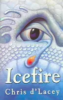 Poslední dračí kroniky: Ledový oheň - kniha 2 - Last Dragon Chronicles: Icefire - Book 2