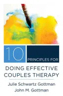 10 zásad pro provádění účinné párové terapie (10 Principles for Doing Effective Couples Therapy) - 10 Principles for Doing Effective Couples Therapy
