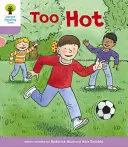 Oxford Reading Tree Biff, Chip and Kipper Stories Decode and Develop: Velký velký zloděj: Kip, Chip a Chip: Level 1+: Too Hot - Oxford Reading Tree Biff, Chip and Kipper Stories Decode and Develop: Level 1+: Too Hot