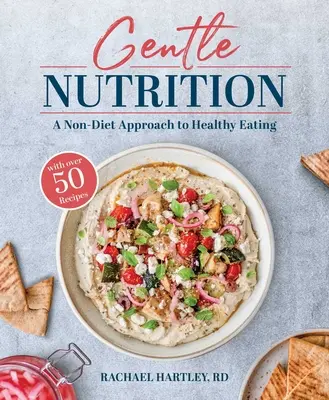Jemná výživa: Přístup ke zdravému stravování bez dietních opatření - Gentle Nutrition: A Non-Diet Approach to Healthy Eating