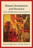 Lidská agrese a násilí: Agrese a agresivita: příčiny, projevy a důsledky - Human Aggression and Violence: Causes, Manifestations, and Consequences