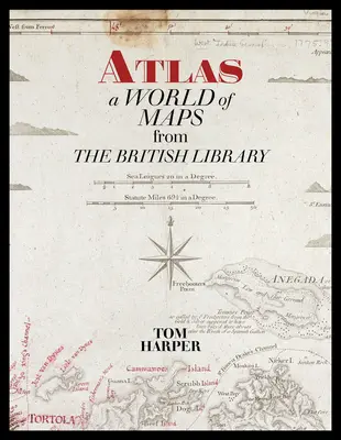 Atlas: Svět map z Britské knihovny - Atlas: A World of Maps from the British Library