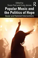 Populární hudba a politika naděje: Queer a feministické intervence - Popular Music and the Politics of Hope: Queer and Feminist Interventions