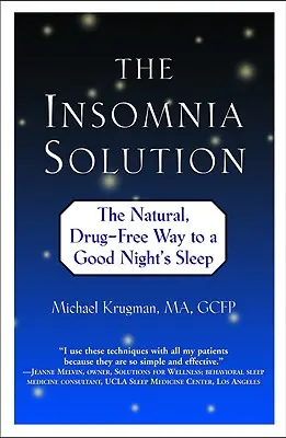 Řešení nespavosti: Přírodní cesta ke kvalitnímu spánku bez léků - The Insomnia Solution: The Natural, Drug-Free Way to a Good Night's Sleep