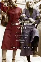 Dívky z Fleet Street: Ženy, které rozrazily dveře gentlemanského klubu. - The Fleet Street Girls: The Women Who Broke Down the Doors of the Gentleman's Club