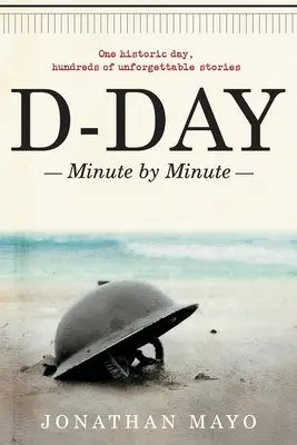 Den D: Minuta po minutě - D-Day: Minute by Minute
