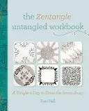 The Zentangle Untangled Workbook (Cvičebnice rozplétání zentanglu): Tangle-A-Day to Draw Your Stress Away (Rozplétání na denní bázi, které vás zbaví stresu) - The Zentangle Untangled Workbook: A Tangle-A-Day to Draw Your Stress Away