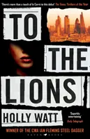 Na lvy - Vyšetřování Caseyho Benedicta - vítěz ceny CWA 2019 Ian Fleming Steel Dagger Award (Ocelová dýka) - To The Lions - A Casey Benedict Investigation - Winner of the 2019 CWA Ian Fleming Steel Dagger Award