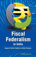 Fiskální federalismus v Indii: Dopad transferů z Unie na státní finance - Fiscal Federalism in India: Impact of Union Transfers on State Finances