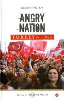 Rozhněvaný národ: Turecko od roku 1989 - Angry Nation: Turkey since 1989