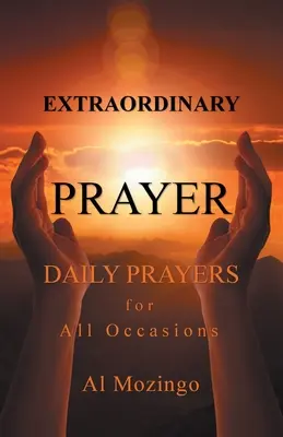 Mimořádná modlitba: Denní modlitby pro všechny příležitosti - Extraordinary Prayer: Daily Prayers For All Occasions