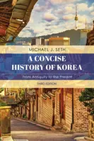 Stručné dějiny Koreje: Od starověku po současnost, třetí vydání. - A Concise History of Korea: From Antiquity to the Present, Third Edition